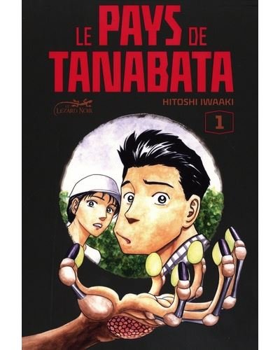 Le pays de tanabata vol.1 - Hitoshi Iwaaki - Le Lezard Noir - broché - Manga