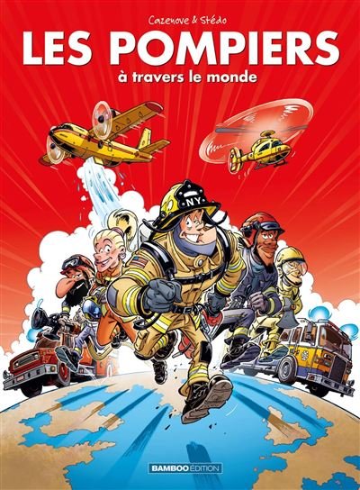 Les pompiers à travers le monde -  Stédo - Bamboo Eds - cartonné - Bande dessinée