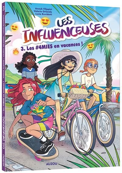 Influenceuses - Tome 3 Les 4mies en vacances - Anouk Filippini - Auzou Philippe Eds - cartonné - Bande dessinée jeunesse