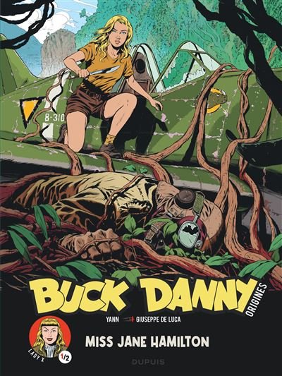 Buck Danny - Origines - Tome 5 - Lady X, Miss Jane Hamilton 1/2 -  Yann - Dupuis - cartonné - Bande dessinée