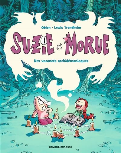 Suzie et Morue, Tome 01 Suzie et Morue 1 : Des vacances archidémoniaques ! - Lewis Trondheim - Bd Kids - broché - Bande dessinée jeunesse
