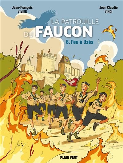 Feu à Uzes Les Aventures de la Patrouille du Faucon vol.6 - Jean-François Vivier - Plein Vent - cartonné - Bande dessinée jeunesse