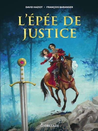 L'épée de justice - David Haziot - Orliade - broché - Bande dessinée