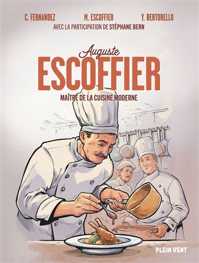 Auguste Escoffier Maître de la cuisine moderne - Yvon Bertorello - Plein Vent - ebook (ePub illustré) - Bande dessinée