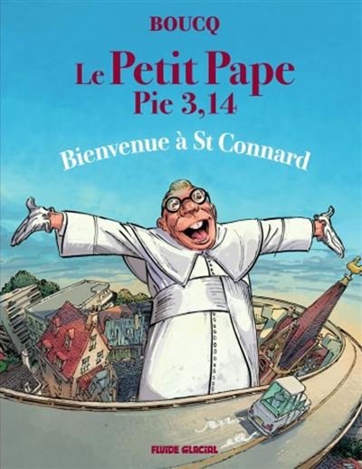 Le Petit Pape Pie 3,14 - Tome 3 - Bienvenue à Saint Connard - François Boucq - Fluide glacial - ebook (ePub illustré) - Bande dessinée