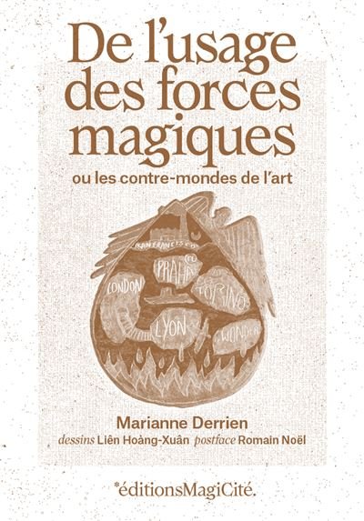 De l'usage des forces magiques Ou les contre-mondes de l'art - Marianne Derrien - Magicite Eds - broché - Bande dessinée