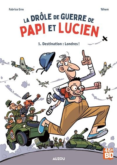 La drôle de guerre de Papi et Lucien T1 - 48HBD Destination Londres ! -  Téhem - 48h Bd - broché - Bande dessinée