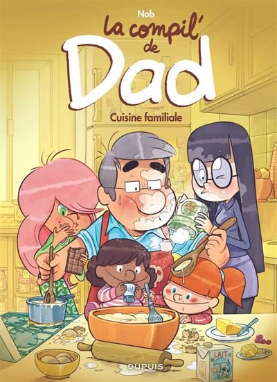 Dad - La compil - Cuisine familiale -  Nob - Dupuis - ebook (ePub illustré) - Bande dessinée jeunesse