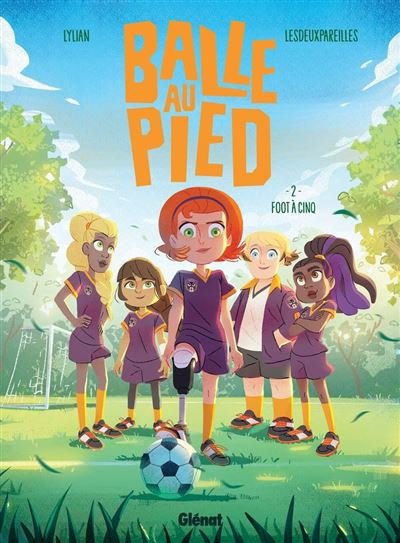 Balle au pied - Tome 02 Foot à cinq -  Lylian - Glénat bd - ebook (ePub) - Bande dessinée jeunesse