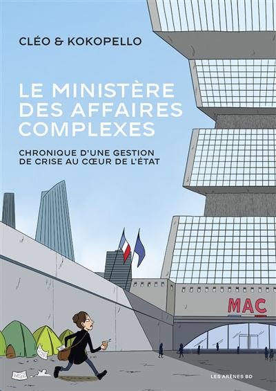 Le Ministère des affaires complexes - Chronique d' un gestion de crise au coeur de l'état -  Kokopello - Les Arènes BD - ebook (ePub illustré) - Bande dessinée