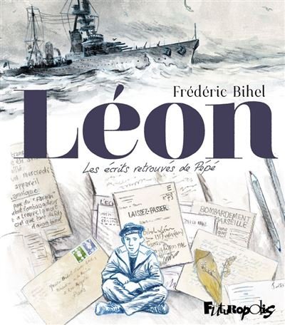 Léon. Les écrits retrouvés de Pépé - Frédéric Bihel - Éditions Futuropolis - ebook (ePub illustré) - Bande dessinée