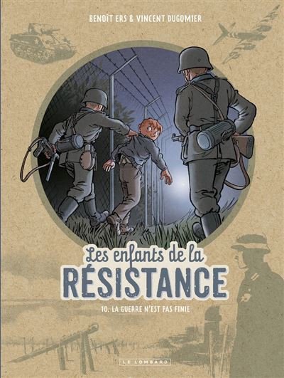 Les Enfants de la Résistance - Tome 10 - La guerre n'est pas finie -  Ers - Le Lombard - ebook (ePub illustré) - Bande dessinée jeunesse