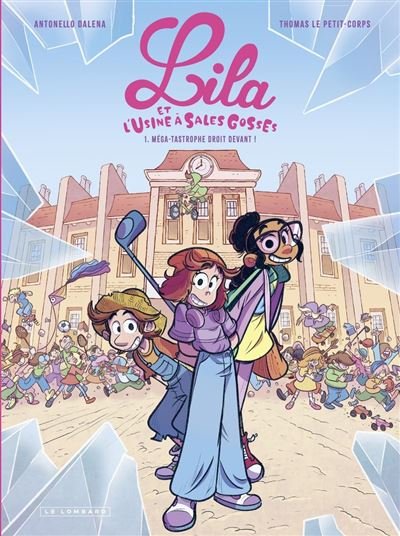 Lila et l'usine à sales gosses - Tome 1 - Méga-tastrophe droit devant ! -  Dalena - Le Lombard - ebook (ePub illustré) - Bande dessinée jeunesse