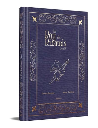 Le Roy des Ribauds 4 collector - Vincent Brugeas - Akileos Eds - relié - Bande dessinée