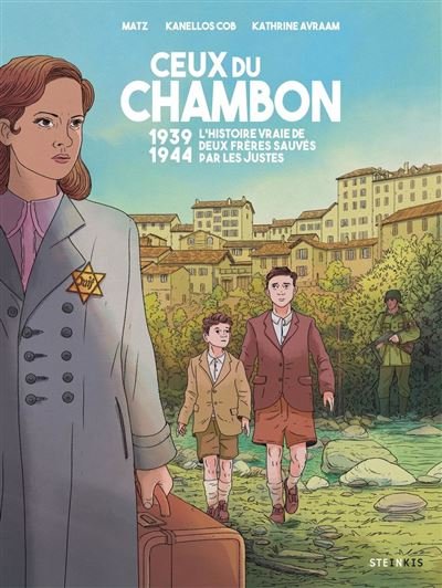 Ceux du chambon - 1939-1944 Deux frères sauvés par les Justes -  Matz - Steinkis - ebook (ePub illustré) - Bande dessinée