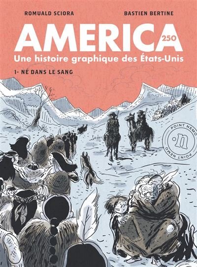 America 250 : Une histoire graphique des États-Unis 1 - Né dans le sang - Romuald Sciora - Point Nemo - ebook (ePub illustré) - Bande dessinée