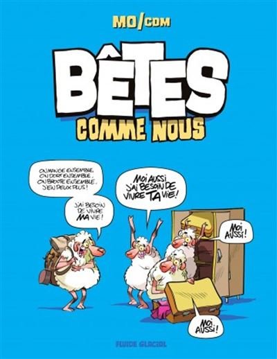 Bêtes comme nous ! -  Mo/CDM - Fluide glacial - ebook (ePub illustré) - Bande dessinée