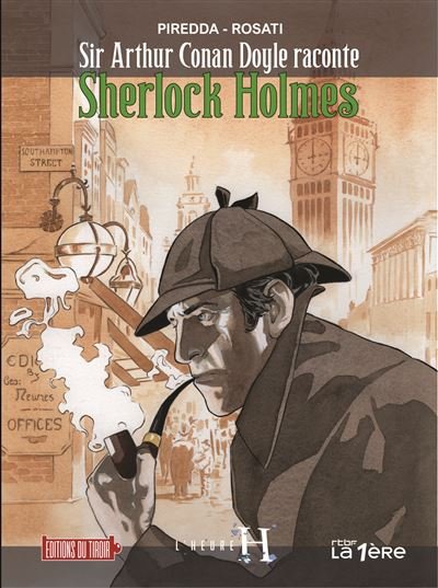 Sir Arthur Conan Doyle raconte Sherlock Holmes - Gianluca Piredda - Du Tiroir - cartonné - Bande dessinée