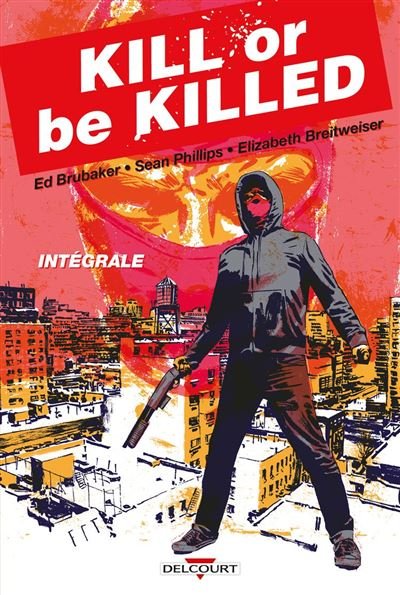 Kill or Be Killed - Intégrale - Ed Brubaker - Delcourt - ebook (ePub illustré) - Comics