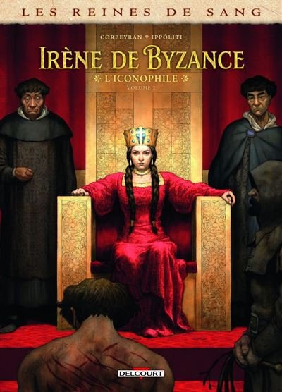Les Reines de sang - Irène de Byzance, l'iconophile T02 - Éric Corbeyran - Delcourt - ebook (ePub illustré) - Bande dessinée