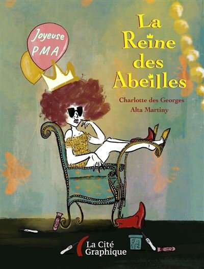 La Reine des Abeilles. Road-trip au pays de la PMA - Charlotte Des Georges - Presses De La Cite - broché - Bande dessinée