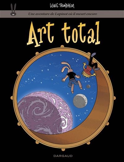 Les aventures de Lapinot  - Tome 18 - Art total - Lewis Trondheim - Dargaud - cartonné - Bande dessinée
