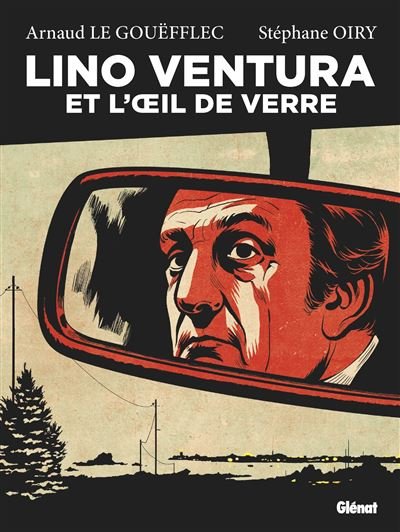 Lino ventura et l'oeil de verre -  Oiry - Glénat - broché - Bande dessinée