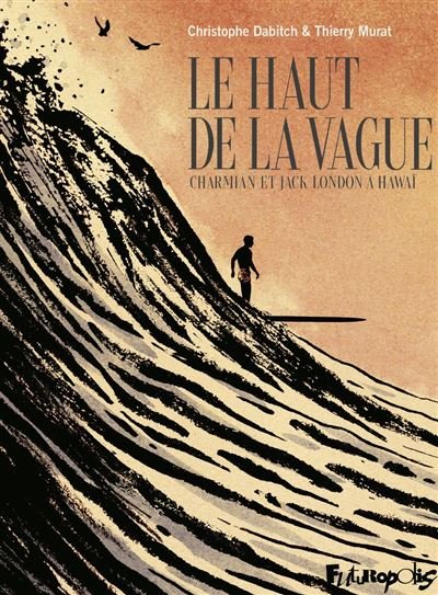 Le haut de la vague - Thierry Murat - Futuropolis - cartonné - Bande dessinée