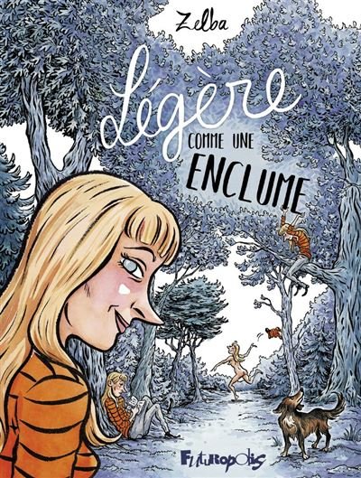 Légère comme une enclume -  Zelba - Futuropolis - cartonné - Bande dessinée