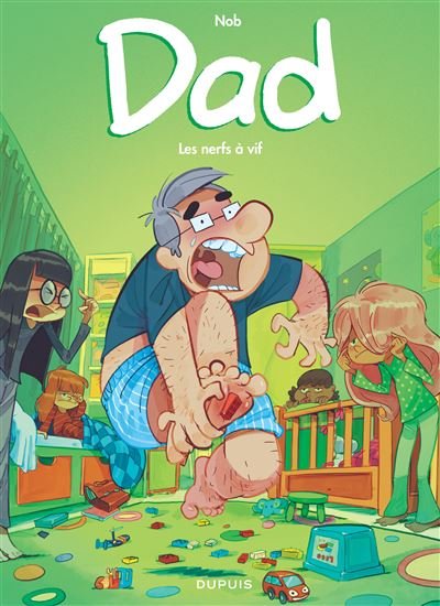 Dad - Tome 3 - Les nerfs à vif -  Nob - Dupuis - broché - Bande dessinée