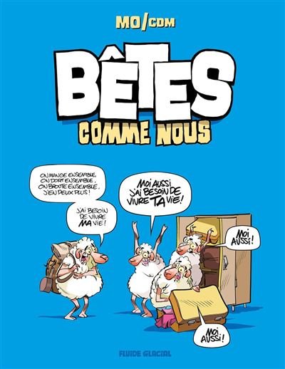 Bêtes comme nous  - tome 01 -  Mo/CDM - Fluide Glacial-Audie - cartonné - Bande dessinée