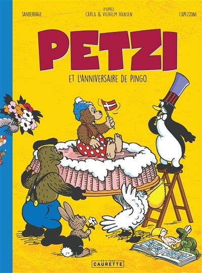 Petzi et l'anniversaire de pingo - Thierry Capezzone - Caurette Eds - cartonné - Bande dessinée jeunesse