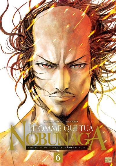 L'Homme qui tua Nobunaga T06