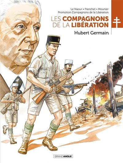 Les Compagnons de la Libération : Hubert Germain