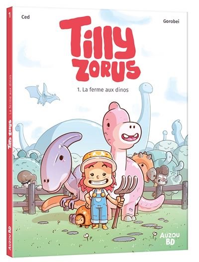 Tilly zorus  - tome 1 - la ferme aux dinos