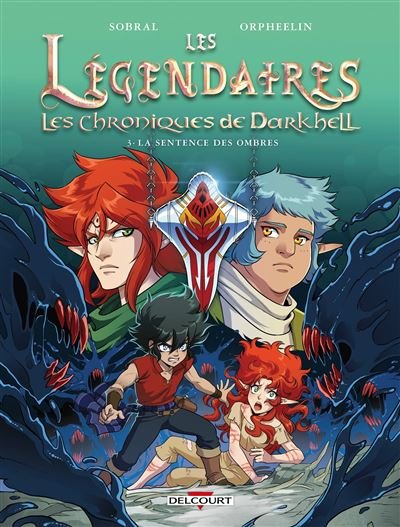 Les Légendaires - Les Chroniques de Darkhell T03