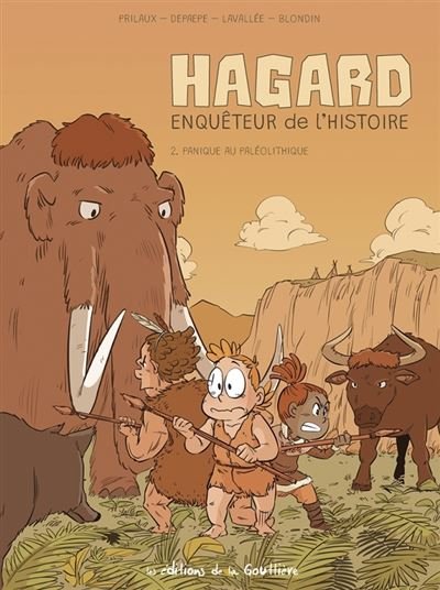 Hagard, enquêteur de l'Histoire - Panique au Paléolithique
