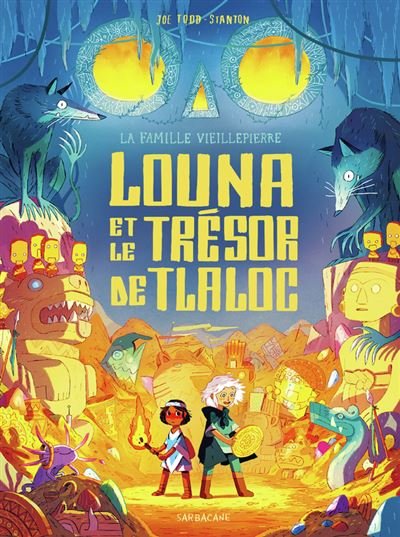 La famille Vieillepierre - Louna et le trésor de Tlaloc
