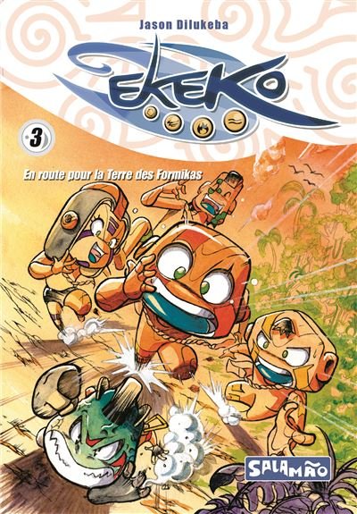 Ekeko t3 - en route pour la terre des formikas