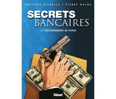 Secrets Bancaires - Tome 1.2