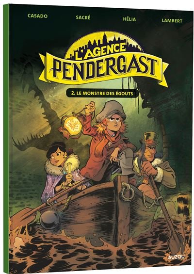 L'agence pendergast - tome 2 - le monstre des égouts