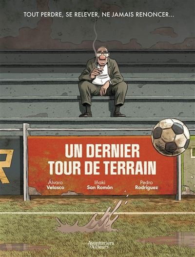 Un dernier tour de terrain  - histoire complète