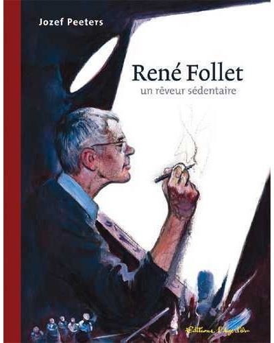 René Follet Un Rêveur Sédentaire