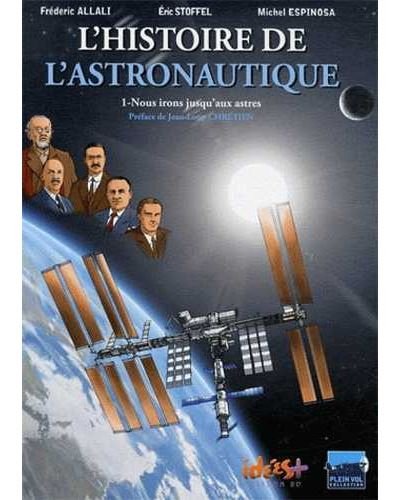 Histoire de l'astronautique (L') T01 Nous irons jusqu'aux astres
