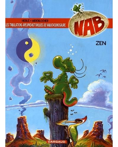 Les Tribulations apeupréhistoriques de Nabuchodinosaure - Zen