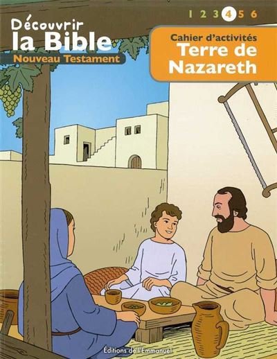 Cahier dactivités - Découvrir la Bible  -  Nouveau Testament - Terre de Nazareth Volume 4