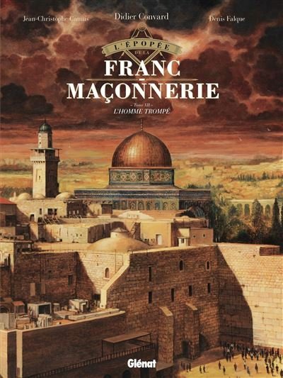 L'epopee de la franc-maconnerie,12:l'homme trompe
