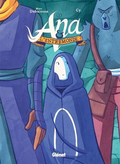 Ana et l'Entremonde - Tome 03