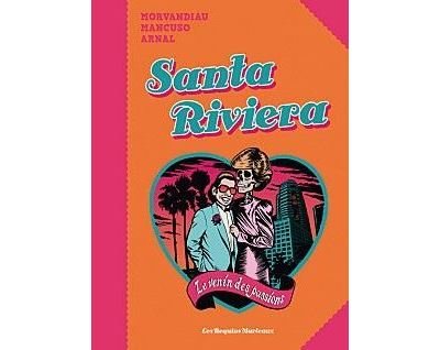 Santa Riviera, le venin des passions