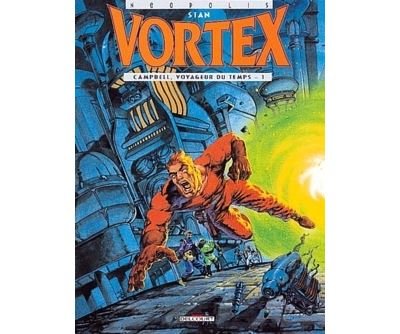 Vortex - Campbell, voyageur du temps T01
